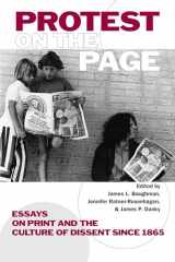 9780299302849-0299302849-Protest on the Page: Essays on Print and the Culture of Dissent since 1865 (The History of Print and Digital Culture)