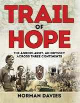 9781472816030-147281603X-Trail of Hope: The Anders Army, An Odyssey Across Three Continents