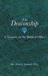 9781689839273-1689839279-The Deaconship: A Treatise on the Biblical Office