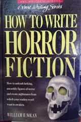 9780898794427-0898794420-How to Write Horror Fiction (Genre Writing Series)