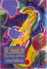 9781890626334-1890626333-All Shook Up: Music, Passion, and Politics
