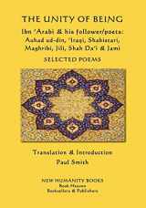 9781973923886-1973923882-The Unity of Being - Ibn 'Arabi & his follower/poets - Auhad ud-din, 'Iraqi, Shabistari, Maghribi, Jili, Shah Da'i & Jami: Selected Poems