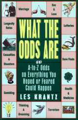 9780062730602-0062730606-What the Odds Are: A-To-Z Guide on Everything You Hoped or Feared Could Happen