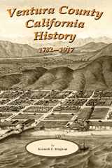 9781484923412-1484923413-Ventura County California History 1782-1917 (Ventura County, California Street Guide)
