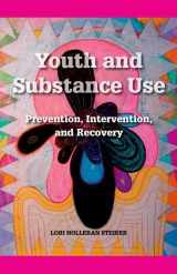 9780190615581-0190615583-Youth and Substance Use: Prevention, Intervention, and Recovery