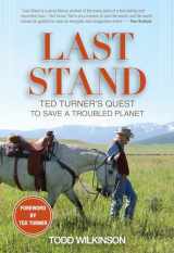 9781493006502-1493006509-Last Stand: Ted Turner's Quest to Save a Troubled Planet