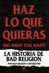 9788415887652-8415887655-Haz lo que quieras (Do what you want): La historia de Bad Religion