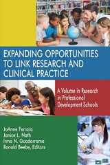9781681238036-1681238039-Expanding Opportunities to Link Research and Clinical Practice: A Volume in Research in Professional Development Schools