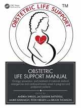 9781032289519-1032289511-Obstetric Life Support Manual: Etiology, prevention, and treatment of maternal medical emergencies and cardiopulmonary arrest in pregnant and postpartum patients