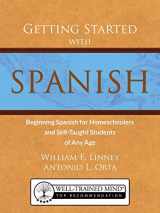 9780979505133-0979505135-Getting Started with Spanish: Beginning Spanish for Homeschoolers and Self-Taught Students of Any Age (homeschool Spanish, teach yourself Spanish, learn Spanish at home)