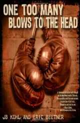 9781935171324-1935171321-One Too Many Blows to the Head