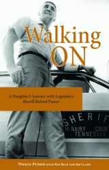9781589805835-1589805836-Walking On: A Daughter's Journey With Legendary Sheriff Buford Pusser