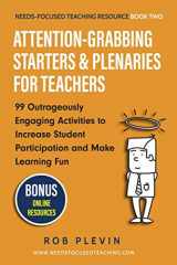 9781549618888-1549618881-Attention-Grabbing Starters & Plenaries for Teachers: 99 Outrageously Engaging Activities to Increase Student Participation and Make Learning Fun (Needs-Focused Teaching Resource)