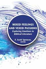 9781628371949-1628371943-Mixed Feelings and Vexed Passions: Exploring Emotions in Biblical Literature (Resources for Biblical Study 90)