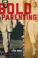 9780764490088-0764490087-Bold Parenting: Raising Kids to be More than Just Rule Keepers