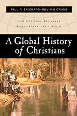9780801022494-0801022495-A Global History of Christians: How Everyday Believers Experienced Their World