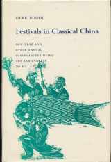 9780691030982-0691030987-Festivals in Classical China: New Year and Other Annual Observances During the Han Dynasty, 206 B.C.- A.D. 220
