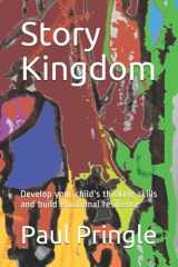 9781708891077-1708891072-Story Kingdom: Develop your child's thinking skills and build emotional resilience