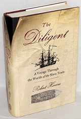 9780465028719-0465028713-The Diligent: A Voyage Through the Worlds of the Slave Trade