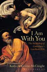 9781472915238-1472915232-I Am With You: The Archbishop of Canterbury's Lent Book 2016