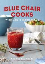 9781449427627-1449427626-Blue Chair Cooks with Jam & Marmalade (Volume 2) (Blue Chair Jam)