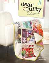9781440243189-1440243182-Dear Quilty: 12 Easy Patchwork Quilts + Great Quilting Advice