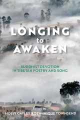 9780813950686-0813950686-Longing to Awaken: Buddhist Devotion in Tibetan Poetry and Song (Traditions and Transformations in Tibetan Buddhism)
