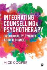 9781526440020-1526440024-Integrating Counselling & Psychotherapy: Directionality, Synergy and Social Change