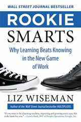 9780062322630-006232263X-Rookie Smarts: Why Learning Beats Knowing in the New Game of Work