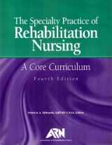 9781884278112-1884278116-Specialty Practice of Rehabilitation Nursing a Core Curriculum