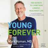 9781549175831-1549175831-Young Forever: The Secrets to Living Your Longest, Healthiest Life (The Dr. Hyman Library, 11)