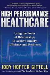 9780071621762-0071621768-High Performance Healthcare: Using the Power of Relationships to Achieve Quality, Efficiency and Resilience