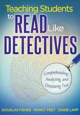 9781935543527-1935543520-Teaching Students to Read Like Detectives: Comprehending, Analyzing, and Discussing Text