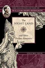 9781597809597-1597809594-The Night Land and Other Perilous Romances: The Collected Fiction of William Hope Hodgson, Volume 4