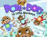 9781584769385-1584769386-Poke-A-Dot: 10 Little Monkeys (30 Poke-able poppin; dots)