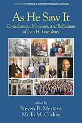 9781648024504-1648024505-As He Saw It: Contributions, Memories and Reflections of John H. Lounsbury (The Handbook of Resources in Middle Level Education)