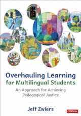 9781071921999-1071921991-Overhauling Learning for Multilingual Students: An Approach for Achieving Pedagogical Justice