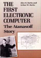 9780472081042-0472081047-The First Electronic Computer: The Atanasoff Story