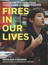 9781620975435-1620975432-Fires in Our Lives: Advice for Teachers from Today’s High School Students