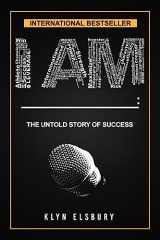 9781539726678-1539726673-I AM ____:: The Untold Story of Success