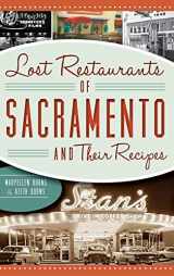 9781540208248-1540208249-Lost Restaurants of Sacramento and Their Recipes