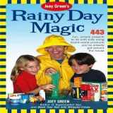 9781592332045-1592332048-Joey Green's Rainy Day Magic : 443 Fun, Simple Projects to Do with Kids Using Brand-Name Products You've Already Got Around the House