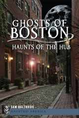 9781609497422-1609497422-Ghosts of Boston: Haunts of the Hub (Haunted America)