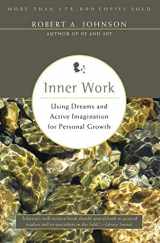 9780062504319-0062504312-Inner Work: Using Dreams and Active Imagination for Personal Growth