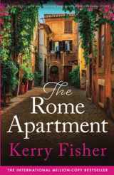 9781837900480-1837900485-The Rome Apartment: An utterly gripping and emotional page-turner filled with family secrets (The Italian Escape)