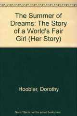9780382243325-0382243323-The Summer of Dreams: The Story of a World's Fair Girl (Her Story)