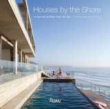 9780847862801-0847862801-Houses by the Shore: At Home With The Water: River, Lake, Sea