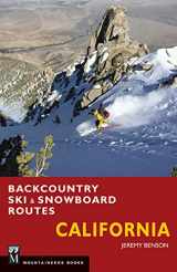 9781594858994-1594858993-Backcountry Ski & Snowboard Routes: California