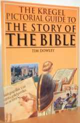 9780825424632-0825424631-Kregel Pictorial Guide to the Story of the Bible (Kregel Pictorial Guides)
