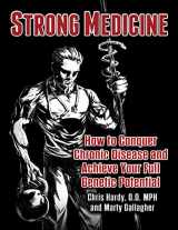 9780938045724-0938045725-Strong Medicine, How to Conquer Chronic Disease and Achieve Your Full Genetic Potential